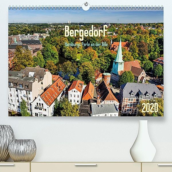 Bergedorf Hamburgs Perle an der Bille (Premium-Kalender 2020 DIN A2 quer), Christian Ohde