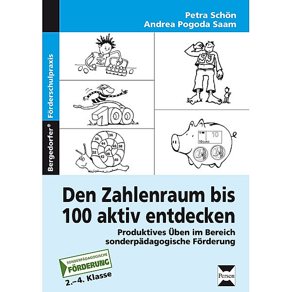 Bergedorfer Förderschulpraxis / Den Zahlenraum bis 100 aktiv entdecken, Petra Schön, Andrea Pogoda Saam