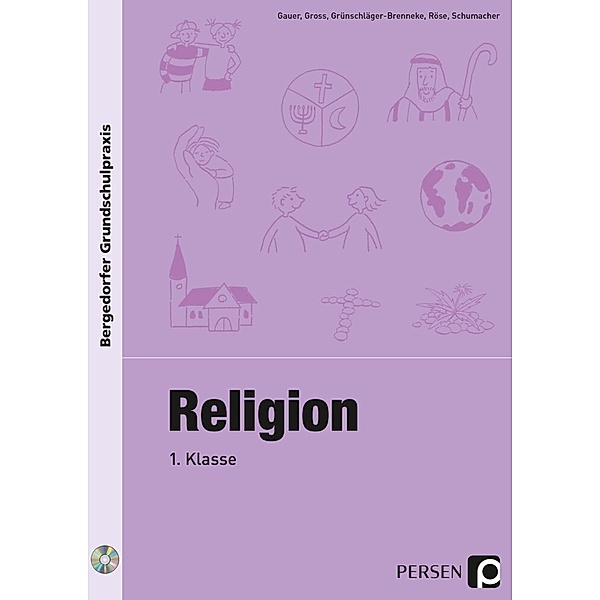 Bergedorfer® Grundschulpraxis / Religion - 1. Klasse, m. 1 CD-ROM, Gauer, Gross, Grünschläger-B., Röse, Schumacher