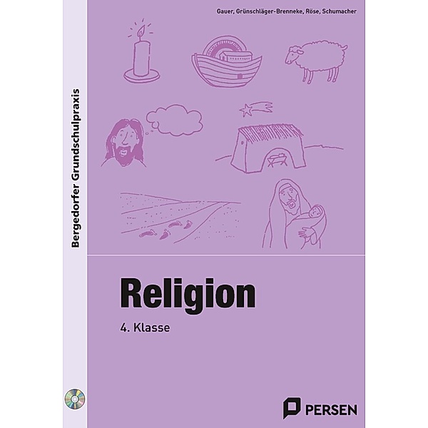 Bergedorfer® Grundschulpraxis / Religion - 4. Klasse, m. 1 CD-ROM, Gauer, Grünschläger-Brenneke, Röse, Schumacher