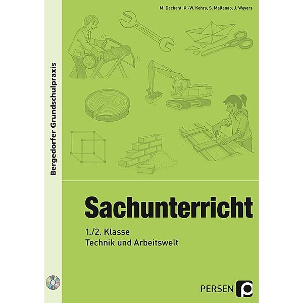 Bergedorfer® Grundschulpraxis / Sachunterricht - 1./2. Kl., Technik & Arbeitswelt, m. 1 CD-ROM, M. Dechant, K.-W. Kohrs, S. Mallanao, J. Weyers
