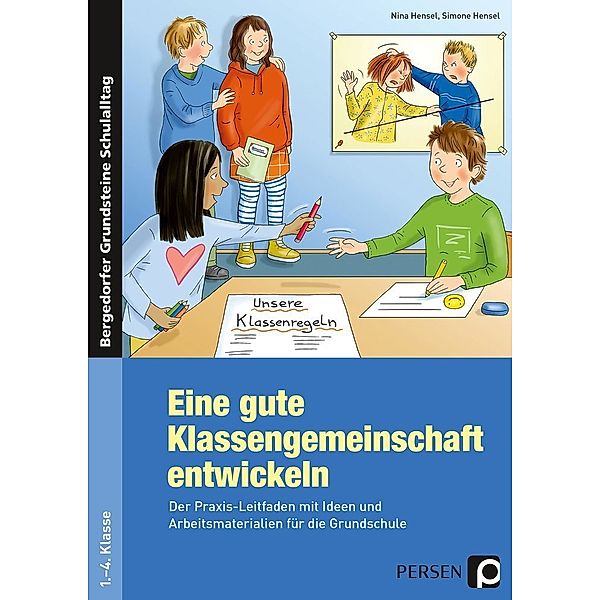 Bergedorfer® Grundsteine Schulalltag / Eine gute Klassengemeinschaft entwickeln, Nina Hensel, Simone Hensel