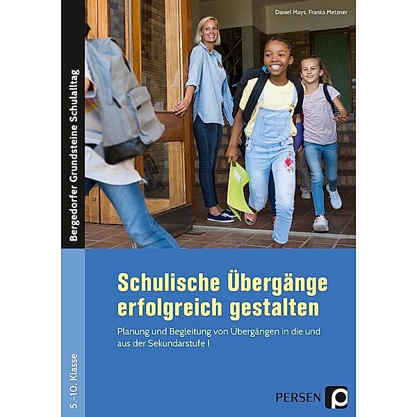Bergedorfer® Grundsteine Schulalltag / Schulische Übergänge erfolgreich gestalten, Daniel Mays, Franka Metzner