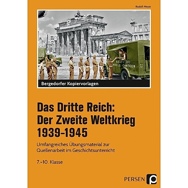 Bergedorfer Kopiervorlagen / Das Dritte Reich: Der Zweite Weltkrieg 1939-1945, Rudolf Meyer