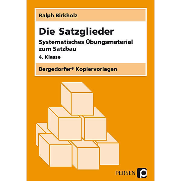 Bergedorfer Kopiervorlagen / Die Satzglieder, Ralph Birkholz