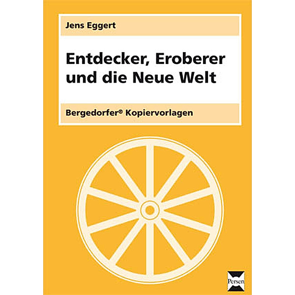 Bergedorfer Kopiervorlagen / Entdecker, Eroberer und die Neue Welt, m. 1 Beilage, Jens Eggert