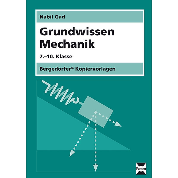 Bergedorfer Kopiervorlagen / Grundwissen Mechanik, Nabil Gad