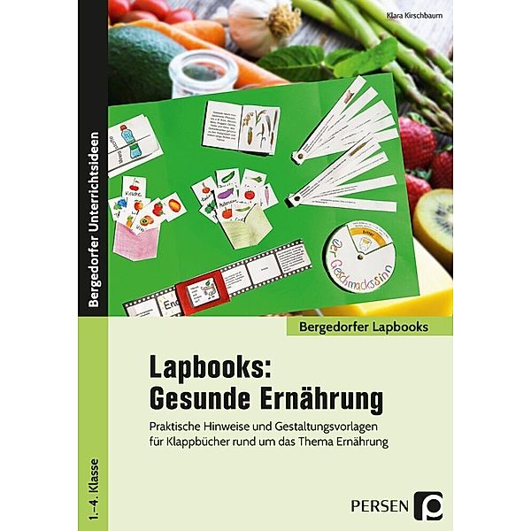 Bergedorfer Lapbooks / Lapbooks: Gesunde Ernährung - 1.-4. Klasse, Klara Kirschbaum