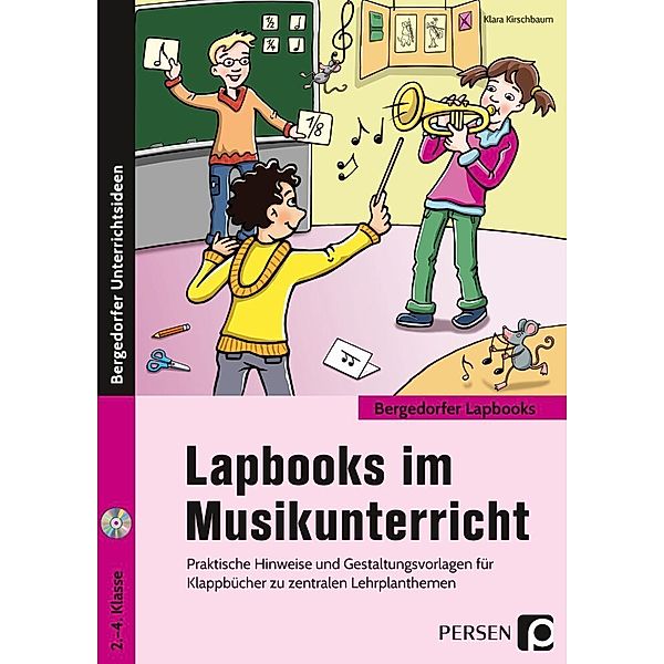 Bergedorfer® Lapbooks / Lapbooks im Musikunterricht - 2.-4. Klasse, m. 1 CD-ROM, Klara Kirschbaum