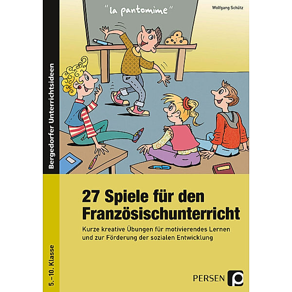 Bergedorfer® Unterrichtsideen / 27 Spiele für den Französischunterricht, Wolfgang Schütz
