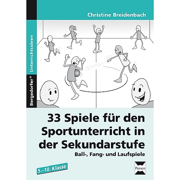 Bergedorfer® Unterrichtsideen / 33 Spiele für den Sportunterricht in der Sekundarstufe, Christine Breidenbach