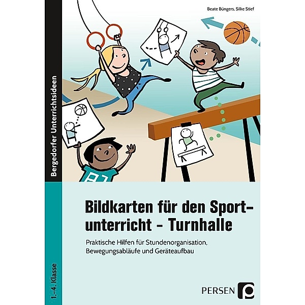 Bergedorfer® Unterrichtsideen / Bildkarten für den Sportunterricht - Turnhalle, Beate Büngers, Silke Stief