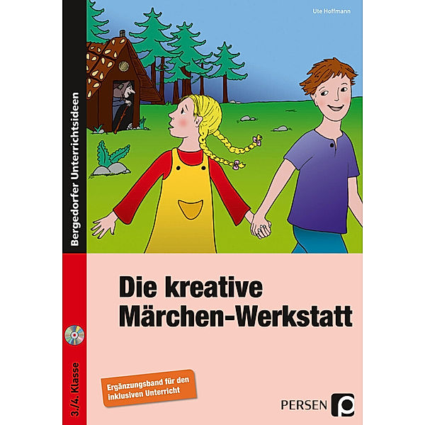 Bergedorfer® Unterrichtsideen / Die kreative Märchen-Werkstatt - Ergänzungsband, m. 1 CD-ROM, Ute Hoffmann