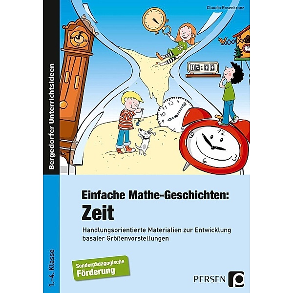 Bergedorfer® Unterrichtsideen / Einfache Mathe-Geschichten: Zeit, Claudia Rosenkranz