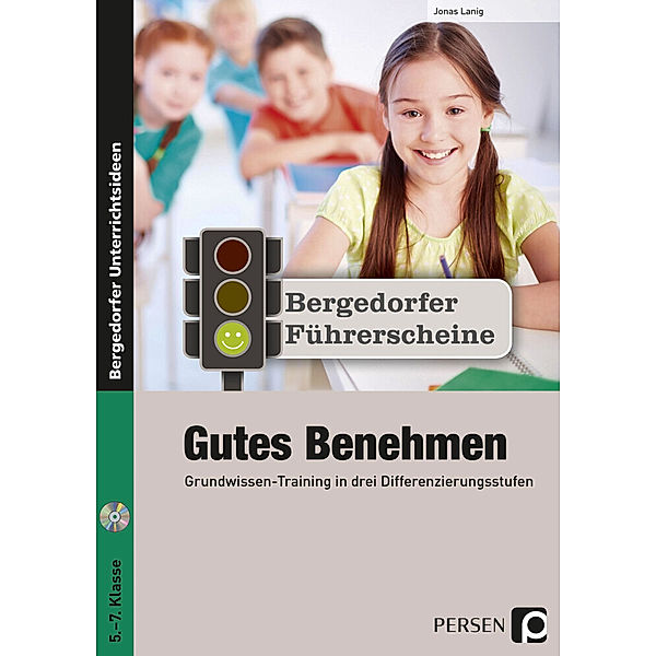 Bergedorfer® Unterrichtsideen / Führerschein: Gutes Benehmen - Sekundarstufe, m. 1 CD-ROM, Jonas Lanig