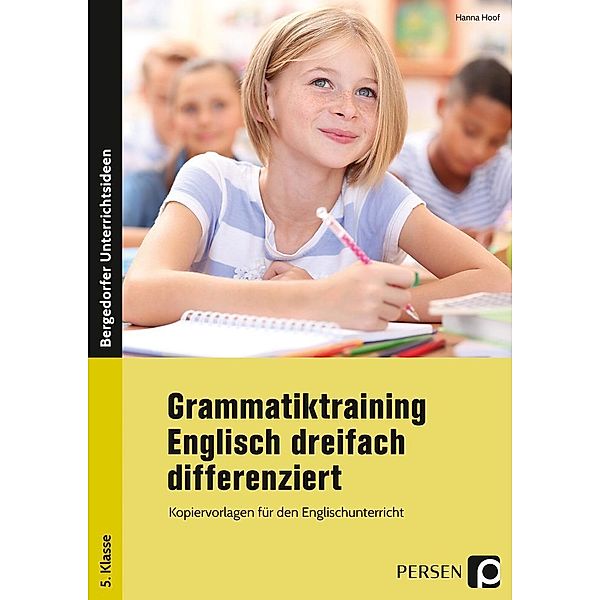 Bergedorfer® Unterrichtsideen / Grammatiktraining Englisch 5. Klasse, Hanna Hoof