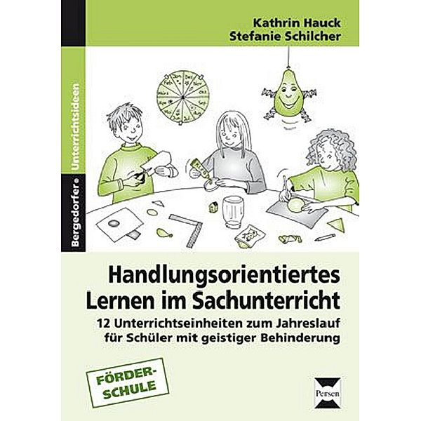 Bergedorfer® Unterrichtsideen / Handlungsorientiertes Lernen im Sachunterricht, Kathrin Hauck, Stefanie Schilcher