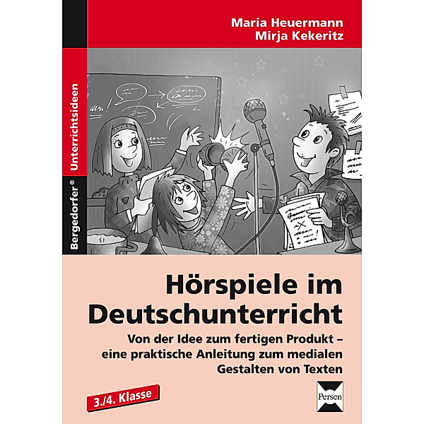 Bergedorfer® Unterrichtsideen / Hörspiele im Deutschunterricht, Maria Heuermann, Mirja Kekeritz
