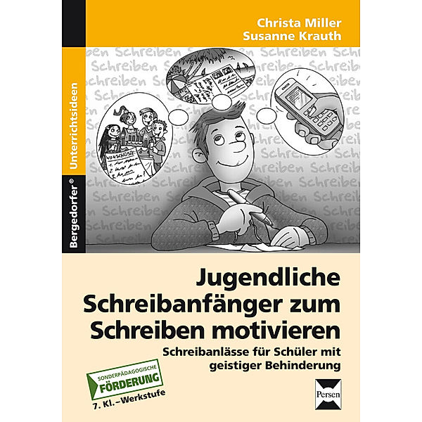 Bergedorfer® Unterrichtsideen / Jugendl. Schreibanfänger zum Schreiben motivieren, m. 1 CD-ROM, Christa Miller, Susanne Krauth