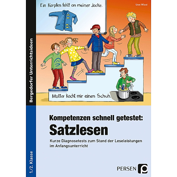 Bergedorfer® Unterrichtsideen / Kompetenzen schnell getestet: Satzlesen, Uwe Wiest