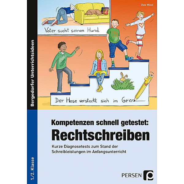 Bergedorfer® Unterrichtsideen / Kompetenzen schnell getestet: Rechtschreiben, Uwe Wiest