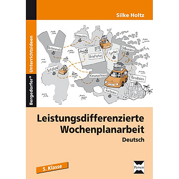 Bergedorfer® Unterrichtsideen / Leistungsdifferenzierte Wochenplanarbeit, Deutsch, 5. Klasse, Silke Holtz