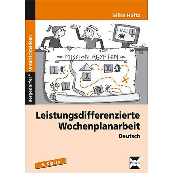 Bergedorfer® Unterrichtsideen / Leistungsdifferenzierte Wochenplanarbeit, Deutsch, 6. Klasse, Silke Holtz