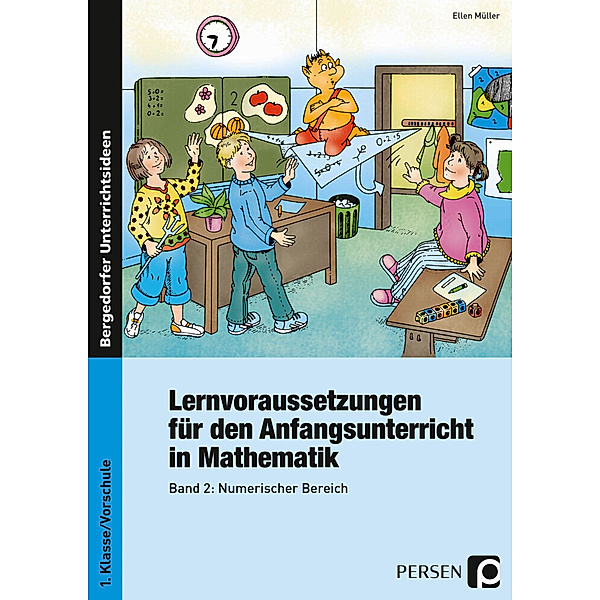 Bergedorfer® Unterrichtsideen / Lernvoraussetzungen für den Anfangsunterricht in Mathematik.Bd.2, Ellen Müller