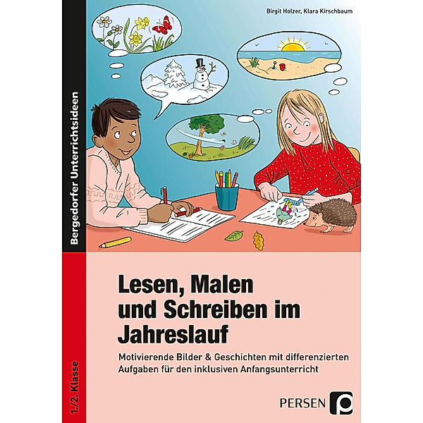 Bergedorfer® Unterrichtsideen / Lesen, Malen und Schreiben im Jahreslauf, Birgit Holzer, Klara Kirschbaum