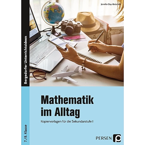 Bergedorfer® Unterrichtsideen / Mathematik im Alltag - 7./8. Klasse, Jennifer Day