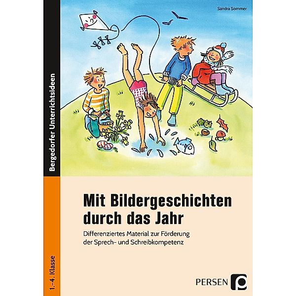 Bergedorfer® Unterrichtsideen / Mit Bildergeschichten durch das Jahr, Sandra Sommer