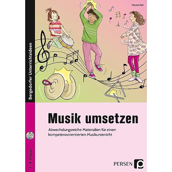 Bergedorfer® Unterrichtsideen / Musik umsetzen, m. 1 CD-ROM, Marion Keil