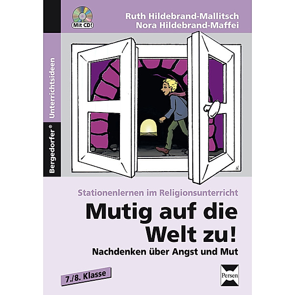 Bergedorfer® Unterrichtsideen / Mutig auf die Welt zu!, m. 1 CD-ROM, Ruth Hildebrand-Mallitsch, Nora Hildebrand-Maffai