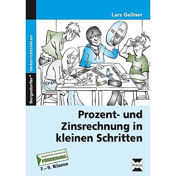 Bergedorfer® Unterrichtsideen / Prozent- und Zinsrechnung in kleinen Schritten, Lars Gellner