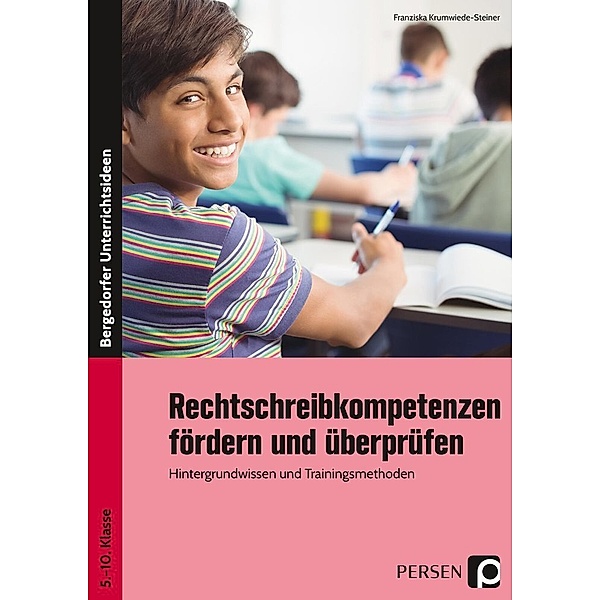 Bergedorfer® Unterrichtsideen / Rechtschreibkompetenzen fördern und überprüfen, Franziska Krumwiede-Steiner