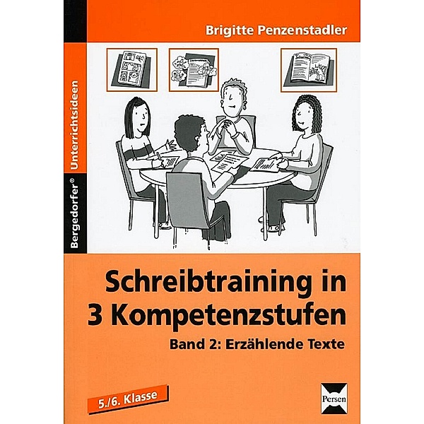 Bergedorfer® Unterrichtsideen / Schreibtraining in 3 Kompetenzstufen.Bd.2, Brigitte Penzenstadler