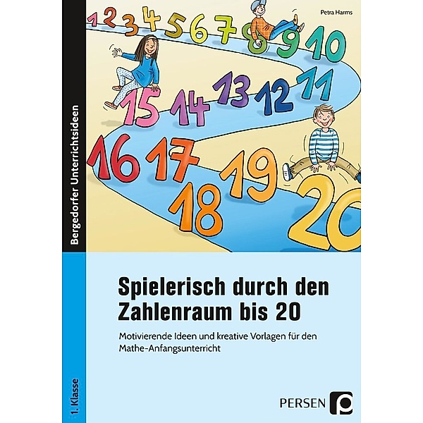 Bergedorfer® Unterrichtsideen / Spielerisch durch den Zahlenraum bis 20, Petra Harms