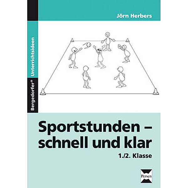 Bergedorfer® Unterrichtsideen / Sportstunden - schnell und klar, 1./2. Klasse, Jörn Herbers