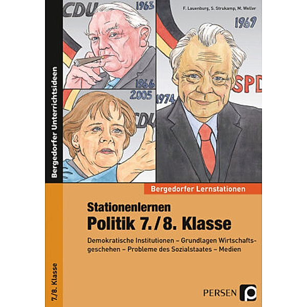 Bergedorfer® Unterrichtsideen / Stationenlernen Politik 7./8. Klasse, Frank Lauenburg, Sabrina Strukamp, Martin Weller
