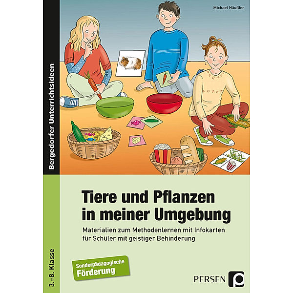 Bergedorfer® Unterrichtsideen / Tiere und Pflanzen in meiner Umgebung, Michael Häussler