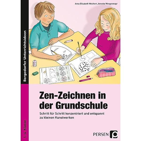 Bergedorfer® Unterrichtsideen / Zen-Zeichnen in der Grundschule, Anna E. Weichert, Annette Wengenmayr