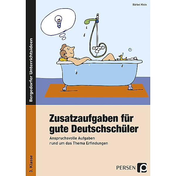 Bergedorfer® Unterrichtsideen / Zusatzaufgaben für gute Deutschschüler 3. Klasse, Bärbel Klein