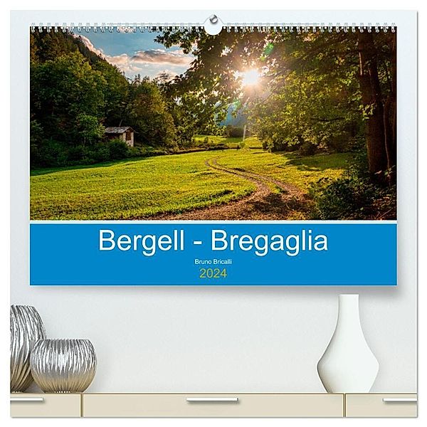 Bergell - Bregaglia Impressionen (hochwertiger Premium Wandkalender 2024 DIN A2 quer), Kunstdruck in Hochglanz, Bruno Bricalli