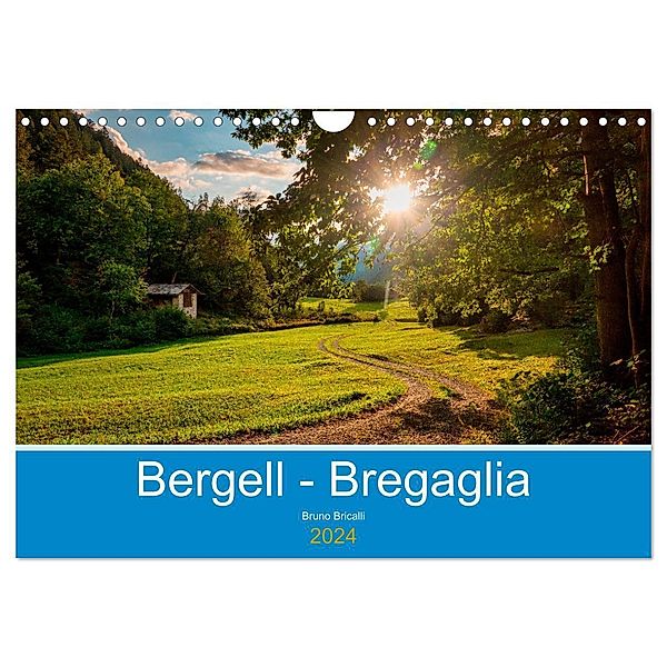Bergell - Bregaglia Impressionen (Wandkalender 2024 DIN A4 quer), CALVENDO Monatskalender, Bruno Bricalli