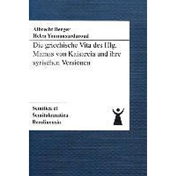 Berger, A: Die griechische Vita des Hlg. Mamas von Kaisareia, Albrecht Berger, Helen Younansardaroud