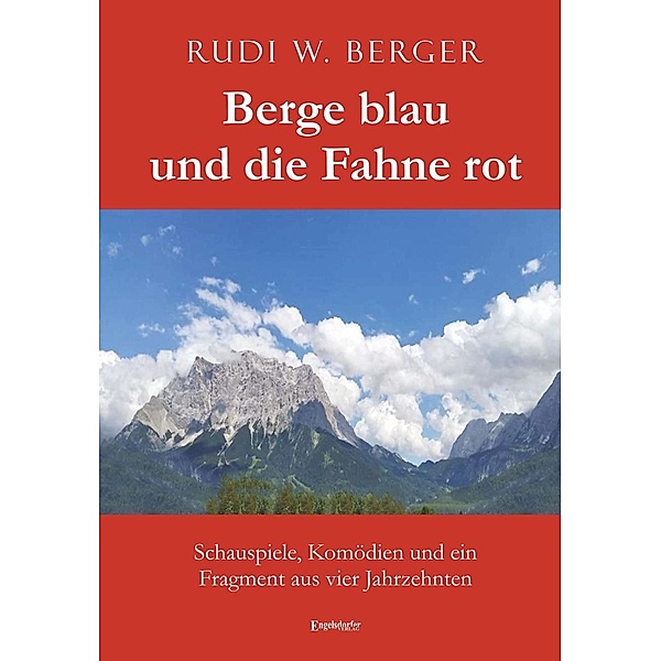 Berger, R: Berge blau und die Fahne rot, Rudi W. Berger
