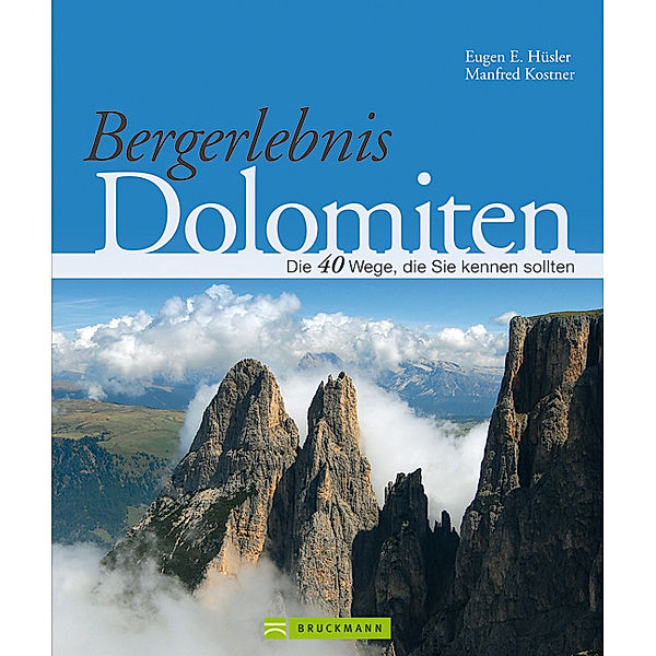 Bergerlebnis Dolomiten, Eugen E. Hüsler, Manfred Kostner