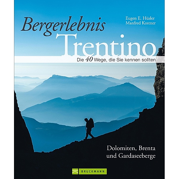 Bergerlebnis Trentino, Eugen E. Hüsler, Manfred Kostner