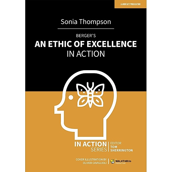 Berger's An Ethic of Excellence in Action / John Catt Educational, Sonia Thompson