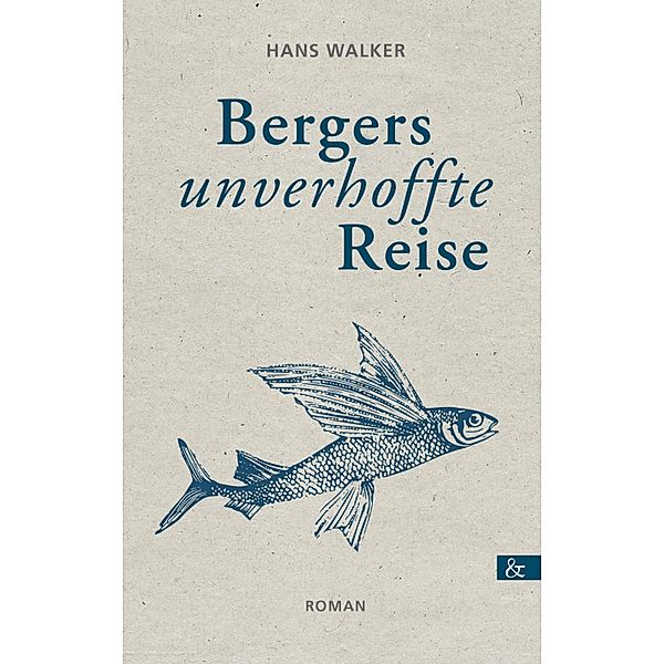 Bergers unverhoffte Reise, Hans Walker